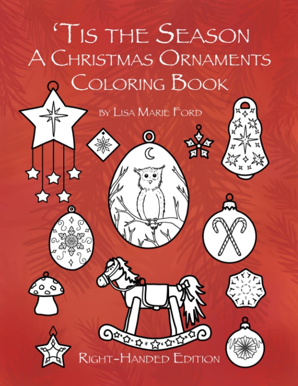 Amazon Tis The Season A Christmas Ornaments Coloring Book Right handed Edition Color Pics By Lis Right Handed Books 9781706605898 Ford Lisa Marie Books Amazon Tis The Season A Christmas Ornaments Coloring Book Right handed Edition Color Pics By Lis Right Handed Books 9781706605898 Ford Lisa Marie Books