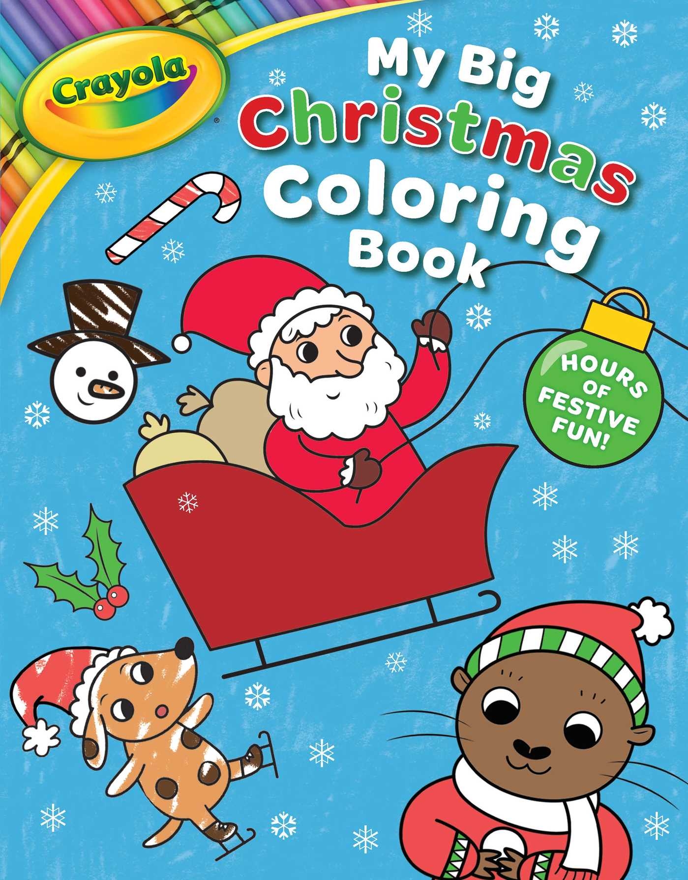 Crayola My Big Christmas Coloring Book A Crayola My Big Coloring Activity Book For Kids Book By BuzzPop Official Publisher Page Simon Schuster Crayola My Big Christmas Coloring Book A Crayola My Big Coloring Activity Book For Kids Book By BuzzPop Official Publisher Page Simon Schuster