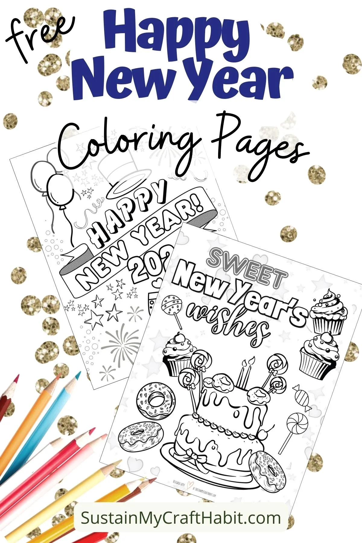 Free Happy New Year Coloring Pages Printable For 2025 Sustain My Craft Habit