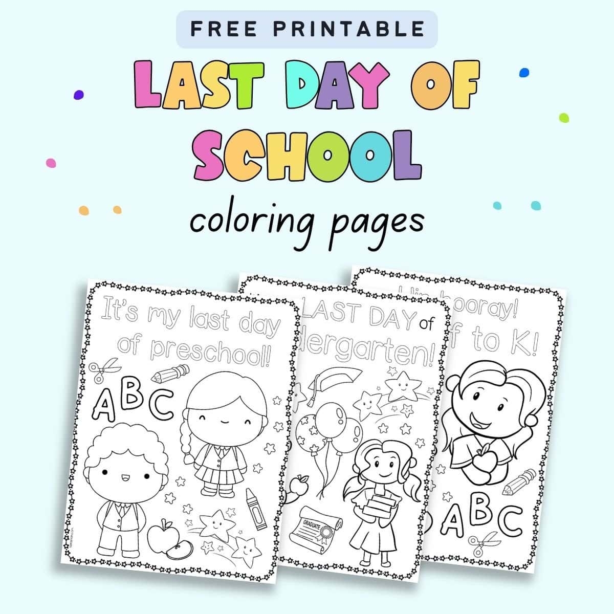 Last Day Of School Coloring Pages The Artisan Life